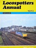 Book cover of Locospotters Annual 1970 by ALLEN, Cecil J. 